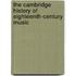 The Cambridge History Of Eighteenth-Century Music
