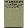 The Chainbearer Or The Littlepage Manuscripts, V2 by James Fennimore Cooper