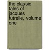 The Classic Tales of Jacques Futrelle, Volume One door Jacques Futrelle