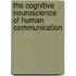 The Cognitive Neuroscience of Human Communication