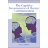 The Cognitive Neuroscience of Human Communication door Vesna Mildner