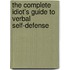 The Complete Idiot's Guide To Verbal Self-Defense