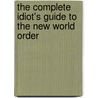 The Complete Idiot's Guide to The New World Order door Ph.d. Axelrod Alan