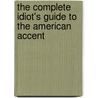 The Complete Idiot's Guide to the American Accent door Diane Ryan