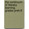 The Continuum of Literacy Learning, Grades PreK-8 by Irene C. Fountas