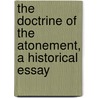 The Doctrine Of The Atonement, A Historical Essay door Jean Rivi�Re