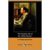 The Double Life Of Mr. Alfred Burton (Dodo Press) by Edward Phillips Oppenheim