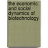 The Economic And Social Dynamics Of Biotechnology