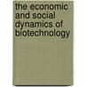 The Economic And Social Dynamics Of Biotechnology by Jorge Niosi