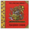 The El Paso Chile Company's Texas Border Cookbook door W. Park Kerr