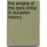 The Empire of the Qara Khitai in Eurasian History by Michal Biran