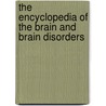 The Encyclopedia Of The Brain And Brain Disorders door Ph.D. Harris Joseph R.