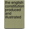 The English Constitution Produced And Illustrated door John Cartwright