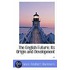 The English Future; Its Origin And Development ..