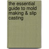 The Essential Guide to Mold Making & Slip Casting door Andrew Martin