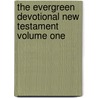 The Evergreen Devotional New Testament Volume One by Hollis Lynn Green