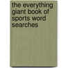 The Everything Giant Book Of Sports Word Searches door Charles Timmerman