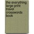 The Everything Large-Print Travel Crosswords Book