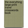 The Everything Large-Print Travel Crosswords Book door Douglas R. Fink