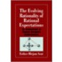 The Evolving Rationality of Rational Expectations