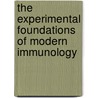 The Experimental Foundations of Modern Immunology door William R. Clark