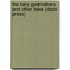 The Fairy Godmothers and Other Tales (Dodo Press)