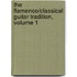 The Flamenco/Classical Guitar Tradition, Volume 1