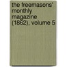 The Freemasons' Monthly Magazine (1862), Volume 5 door Charles Whitlock Moore