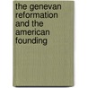 The Genevan Reformation And The American Founding door David W. Hall