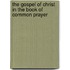 The Gospel Of Christ In The Book Of Common Prayer