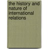 The History And Nature Of International Relations door Walsh Edmund A. (Edmund Aloysius)
