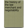 The History Of The Law Merchant And Negotiability door Percival Ernest Wilfrid Thorne Thornely