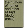 The Humour of Homer and Other Essays (Dodo Press) door Samuel Butler