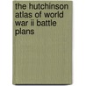 The Hutchinson Atlas Of World War Ii Battle Plans door Stephen Badsey