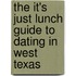 The It's Just Lunch Guide to Dating in West Texas