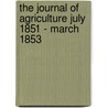 The Journal Of Agriculture July 1851 - March 1853 door William Blackwood