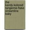 The Kandy-Kolored Tangerine-Flake Streamline Baby door Tom Wolfe