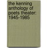 The Kenning Anthology of Poets Theater: 1945-1985 door Onbekend