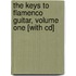 The Keys To Flamenco Guitar, Volume One [with Cd]