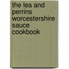 The Lea and Perrins Worcestershire Sauce Cookbook door Paul Hartley