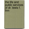 The Life And Public Services Of Dr. Lewis F. Linn door Nathan Sargent E.A. Linn