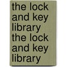 The Lock and Key Library the Lock and Key Library door Thomas De Quencey