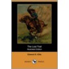 The Lost Trail (Illustrated Edition) (Dodo Press) by Edward S. Ellis