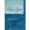 The Low Vision Handbook for Eyecare Professionals door Barbara Brown