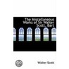The Miscellaneous Works Of Sir Walter Scott, Bart by Walter Scott