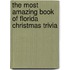 The Most Amazing Book of Florida Christmas Trivia