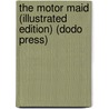 The Motor Maid (Illustrated Edition) (Dodo Press) door Charles Norris Williamson