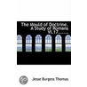 The Mould Of Doctrine. A Study Of Romans Vi.17... by Jesse Burgess Thomas