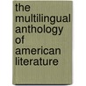 The Multilingual Anthology of American Literature door Werner Sollors