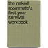 The Naked Roommate's First Year Survival Workbook